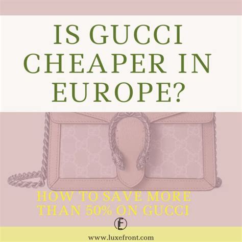 is gucci cheaper in switzerland|gucci in europe.